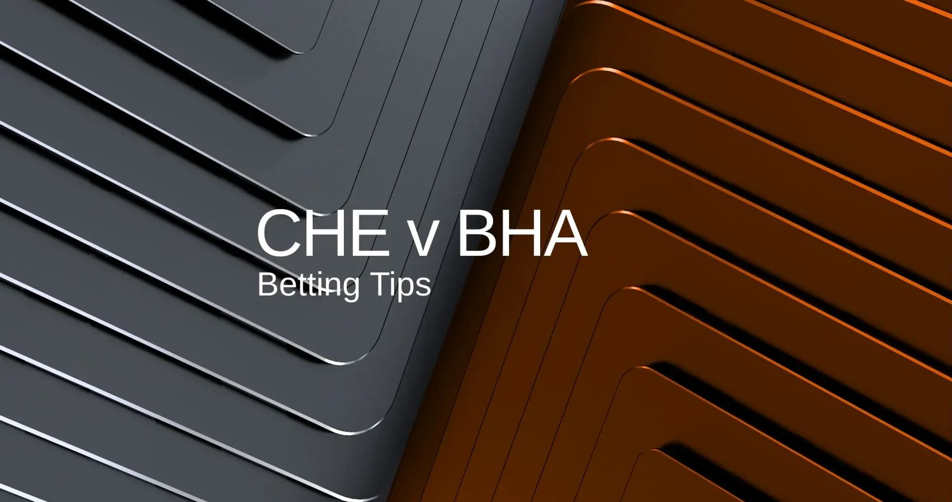 Texto de apuestas para el partido CHE v BHA